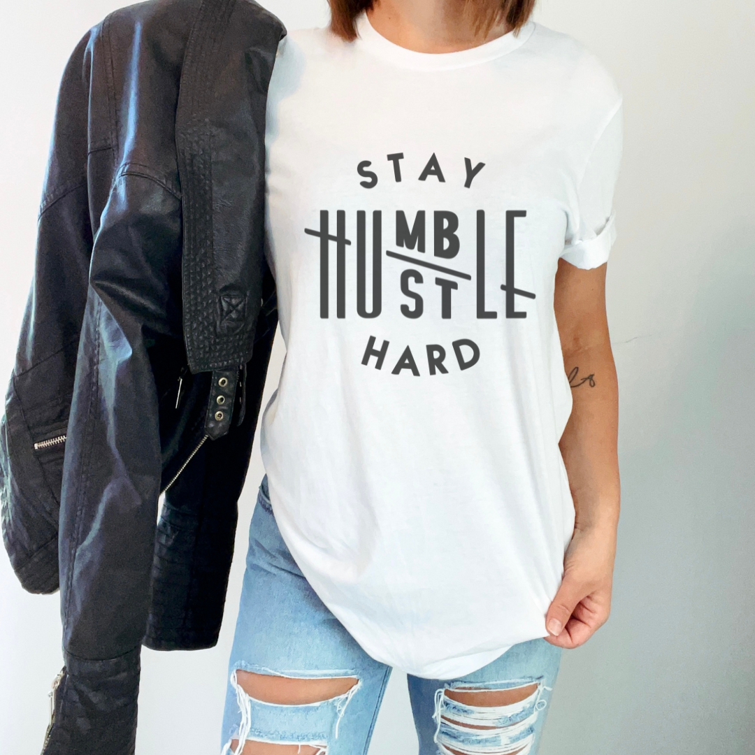 Stay Humble, Hustle Hard